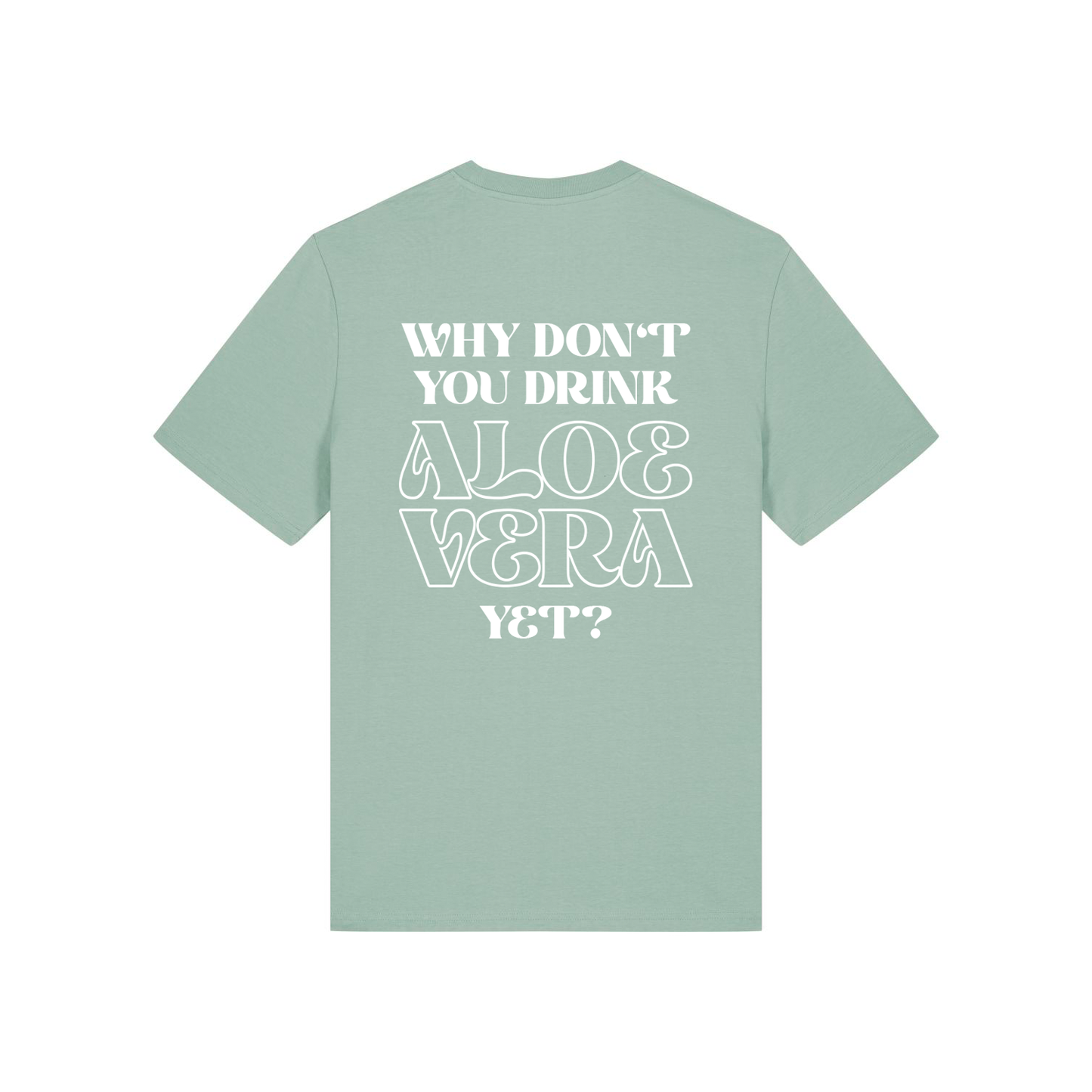unisex T-Shirt WHY DON'T YOU aloe