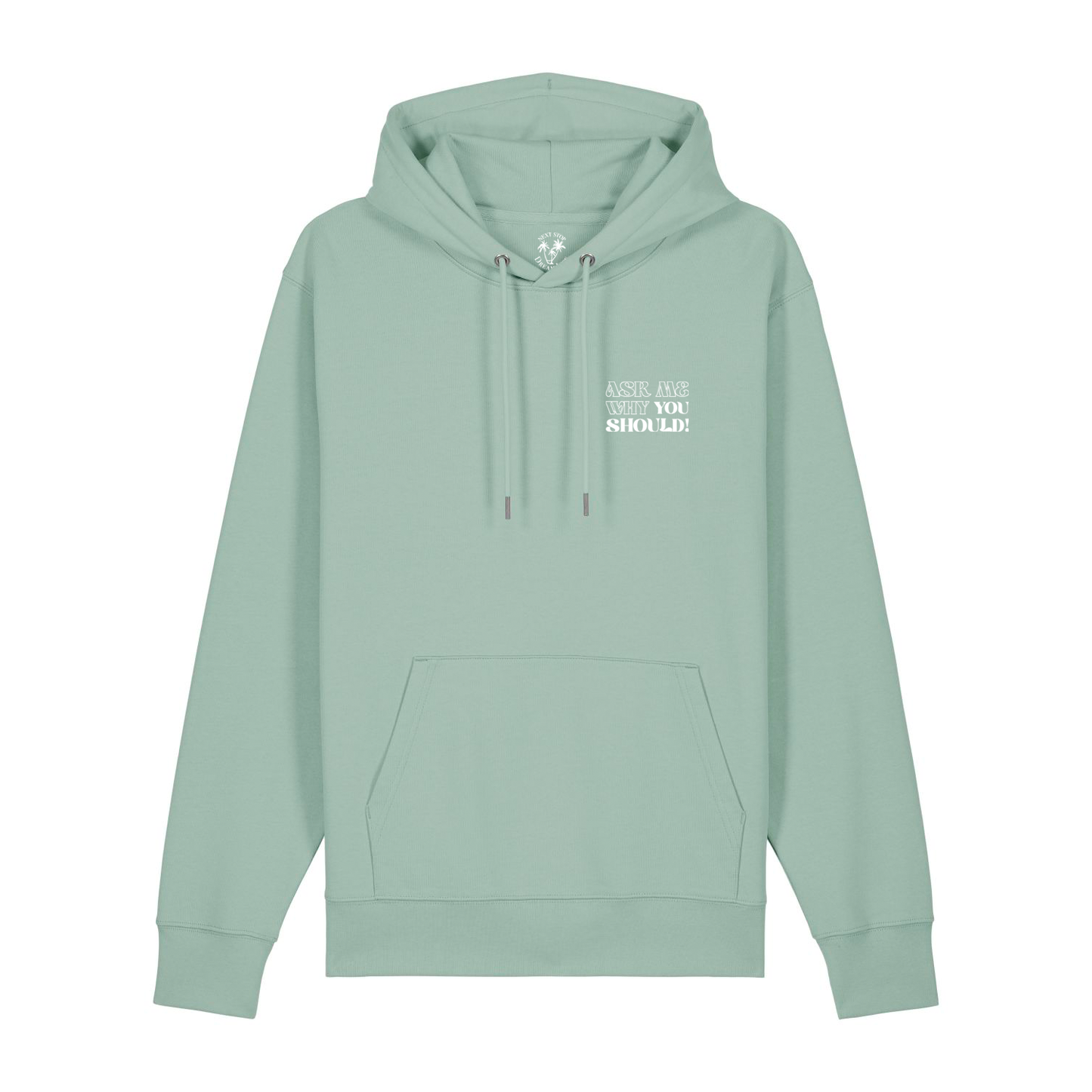Unisex Hoody WHY DON'T YOU aloe